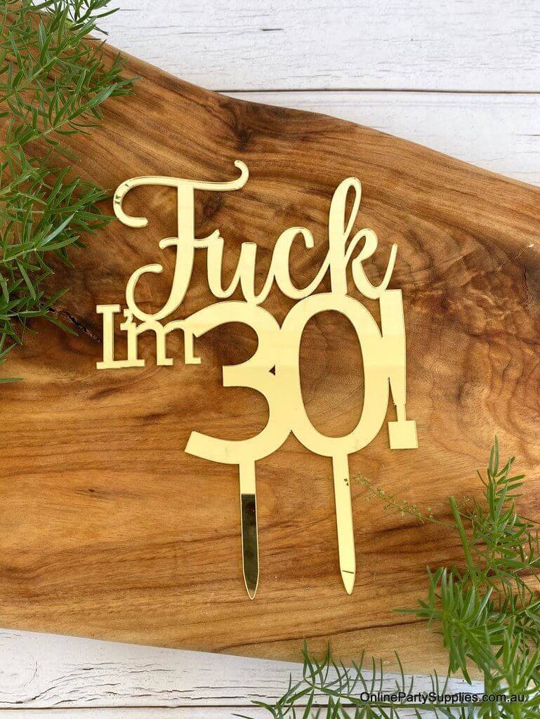 Acrylic Gold Mirror 'Fuck I'm 30!' Birthday Cake Topper - Funny Naughty 30th Thirtieth Birthday Party Cake Decorations