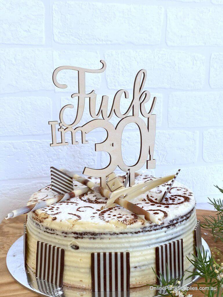 Funny Wooden Fuck I\'m 30! Birthday Cake Topper - Online Party Supplies