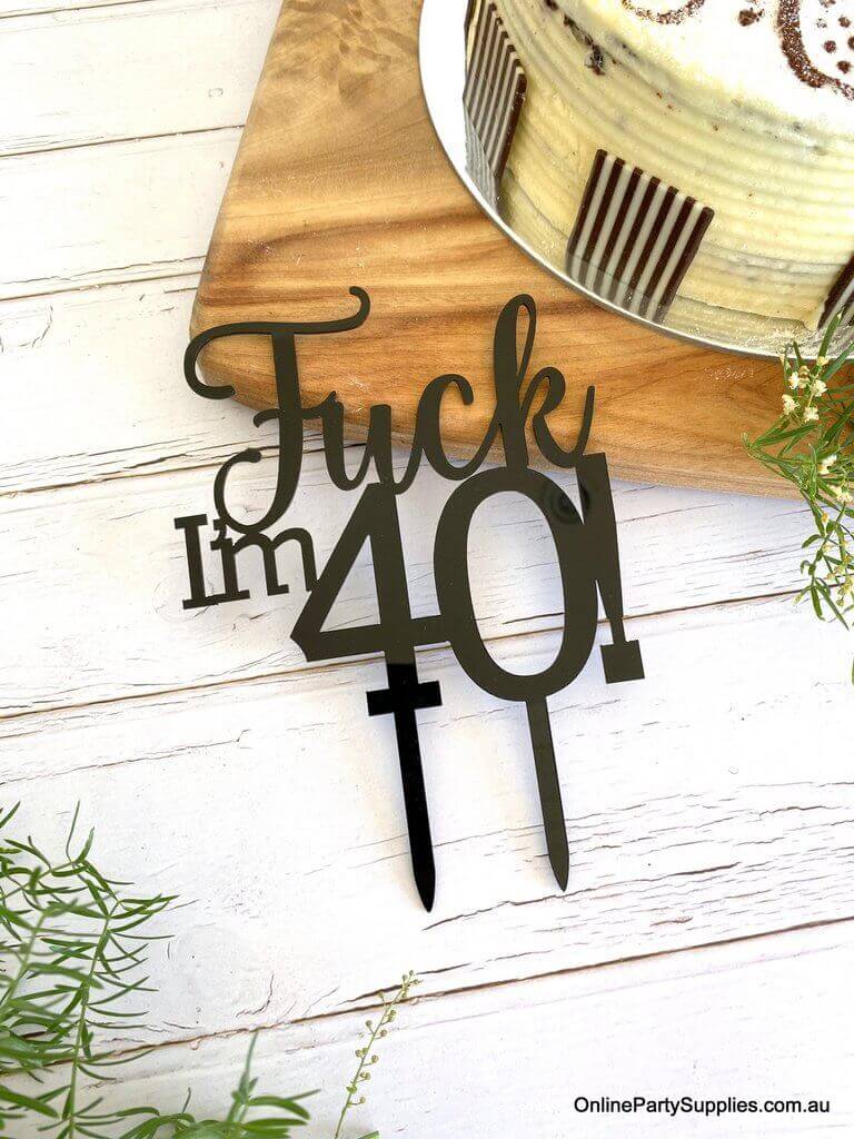 Acrylic Matte Black 'Fuck I'm 40!' Birthday Cake Topper - Funny Naughty 40th Fortieth Birthday Party Cake Decorations