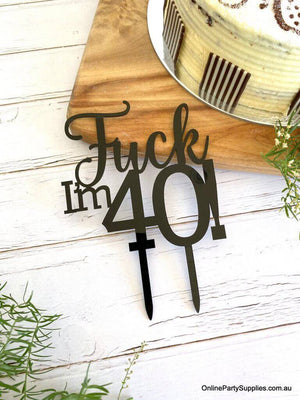 Acrylic Matte Black 'Fuck I'm 40!' Birthday Cake Topper - Funny Naughty 40th Fortieth Birthday Party Cake Decorations