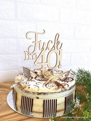 Wooden 'Fuck I'm 40!' Birthday Cake Topper - Funny Naughty 40th Fortieth Birthday Party Cake Decorations