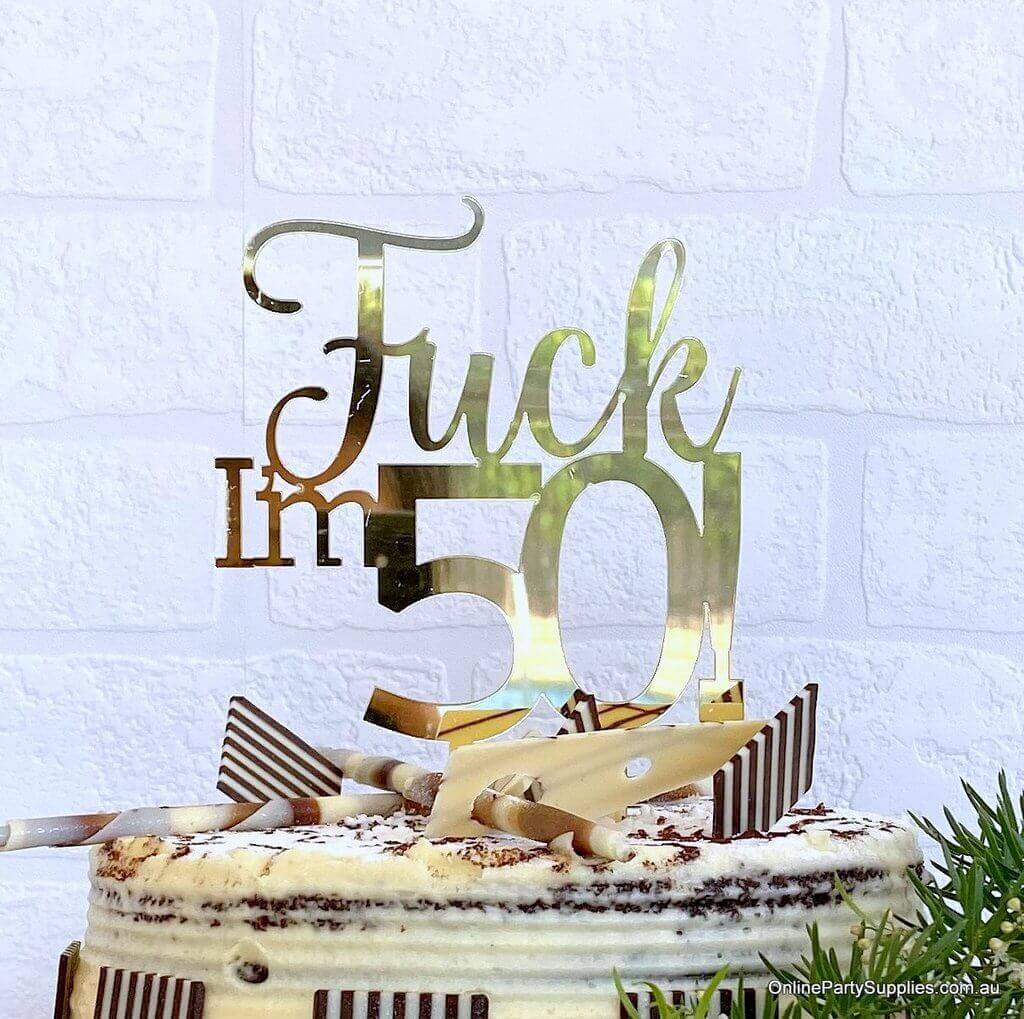 Acrylic Gold Mirror 'Fuck I'm 50!' Birthday Cake Topper - Funny Naughty 50th Fiftieth Birthday Party Cake Decorations
