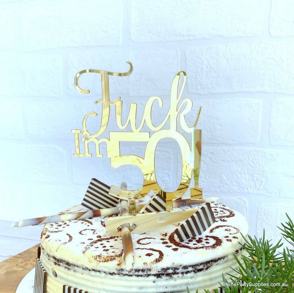 Acrylic Gold Mirror 'Fuck I'm 50!' Birthday Cake Topper - Funny Naughty 50th Fiftieth Birthday Party Cake Decorations
