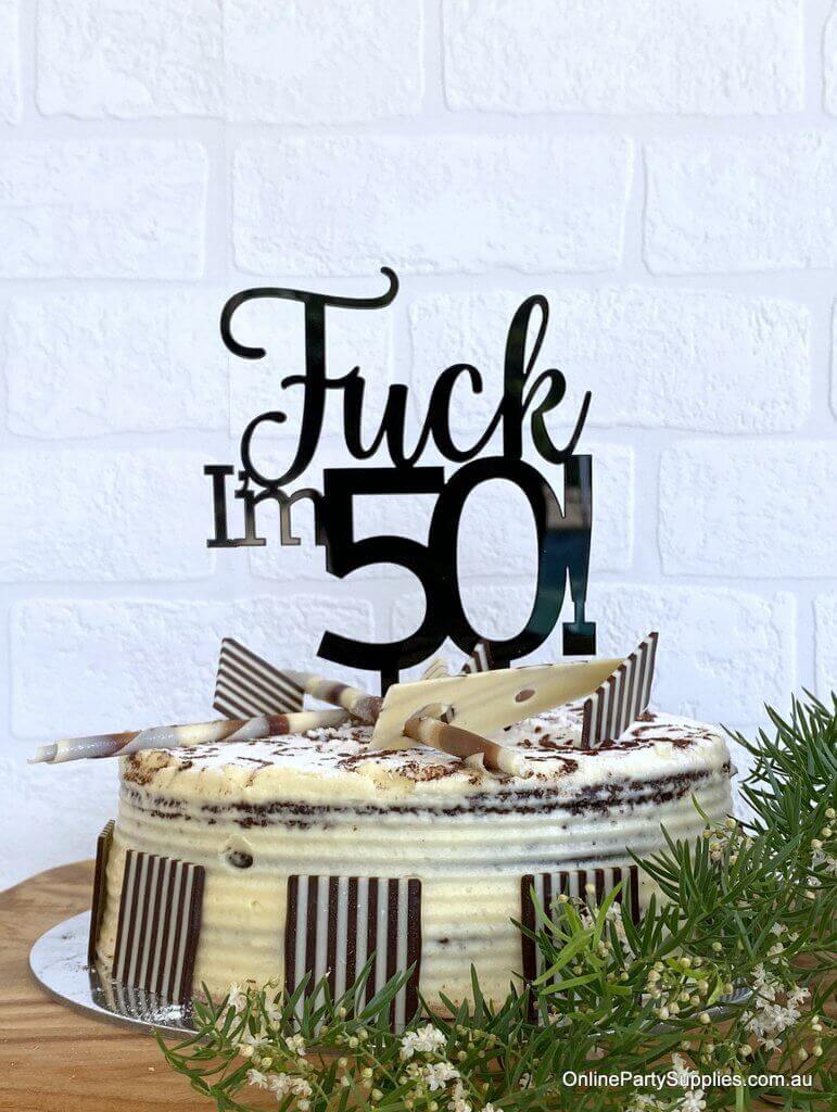 Acrylic Matte Black \'Fuck I\'m 50!\' Birthday Cake Topper - Online ...