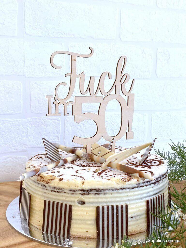 Online Party Supplies Australia Wooden 'Fuck I'm 50!' Birthday Cake Topper