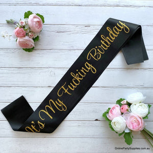 Black 'It's My Fucking Birthday' Satin Sash - Gold Glitter Print