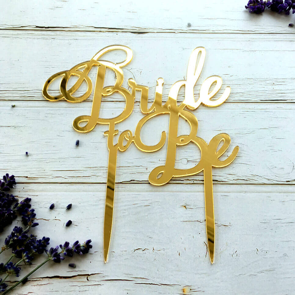 Gold Mirror Acrylic 'Bride To Be' Wedding Bridal Shower Cake Topper