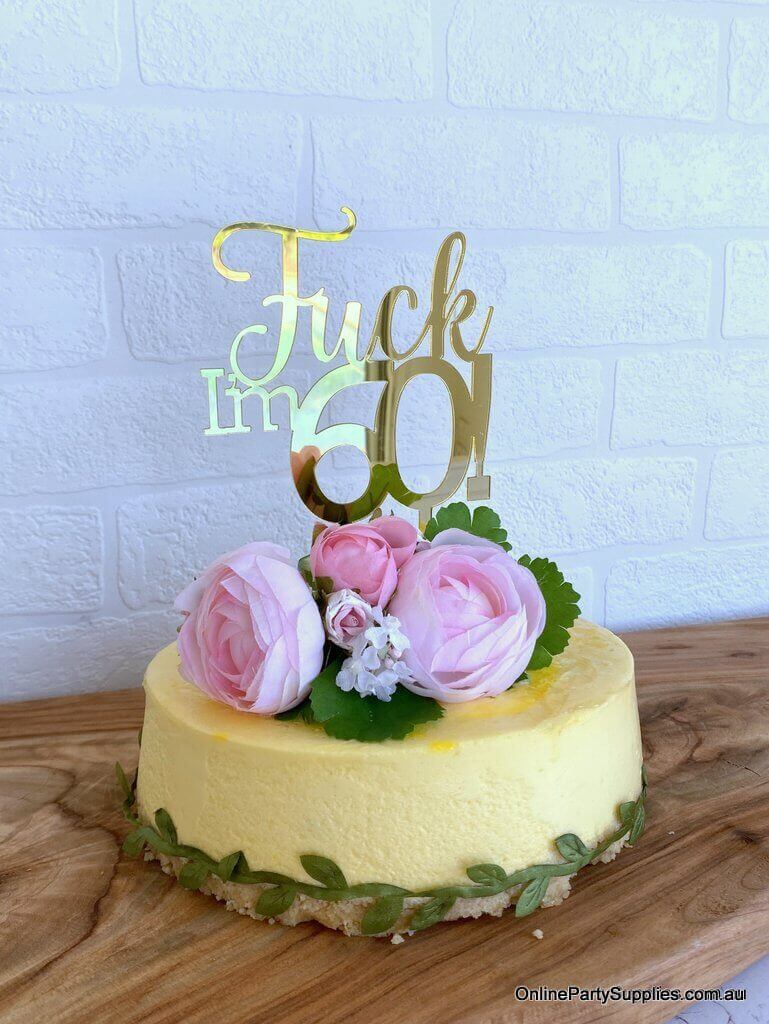 Acrylic Gold Mirror 'Fuck I'm 60!' Birthday Cake Topper - Funny Naughty 60th Sixtieth Birthday Party Cake Decorations
