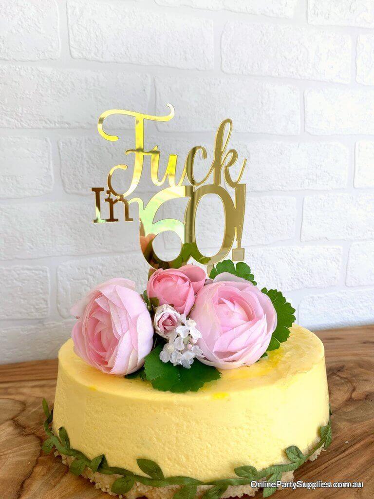 Acrylic Gold Mirror 'Fuck I'm 60!' Birthday Cake Topper - Funny Naughty 60th Sixtieth Birthday Party Cake Decorations