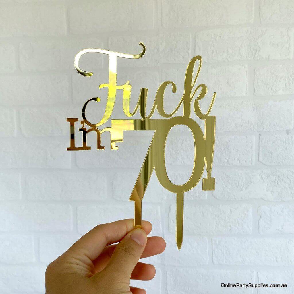 Acrylic Gold Mirror 'Fuck I'm 70!' Birthday Cake Topper - Funny Naughty 70th Seventieth Birthday Party Cake Decorations