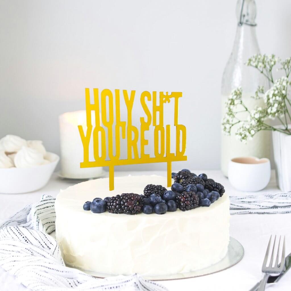 Gold Mirror Acrylic HOLY SHIT YOU'RE OLD Birthday Cake Topper