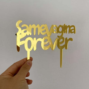 Gold Mirror Acrylic 'same vagina forever'  bachelor party Cake Topper