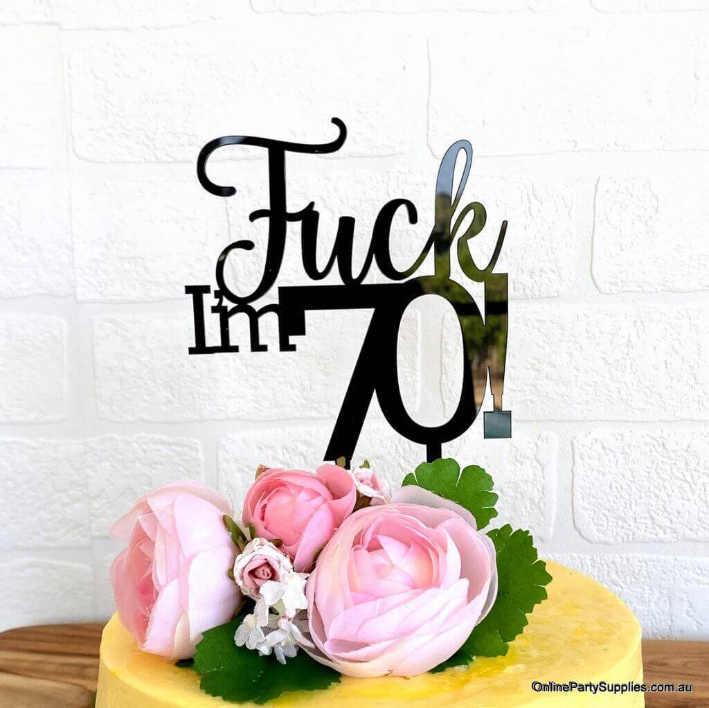 Acrylic Matte Black 'Fuck I'm 70!' Birthday Cake Topper - Funny Naughty 70th Seventieth Birthday Party Cake Decorations
