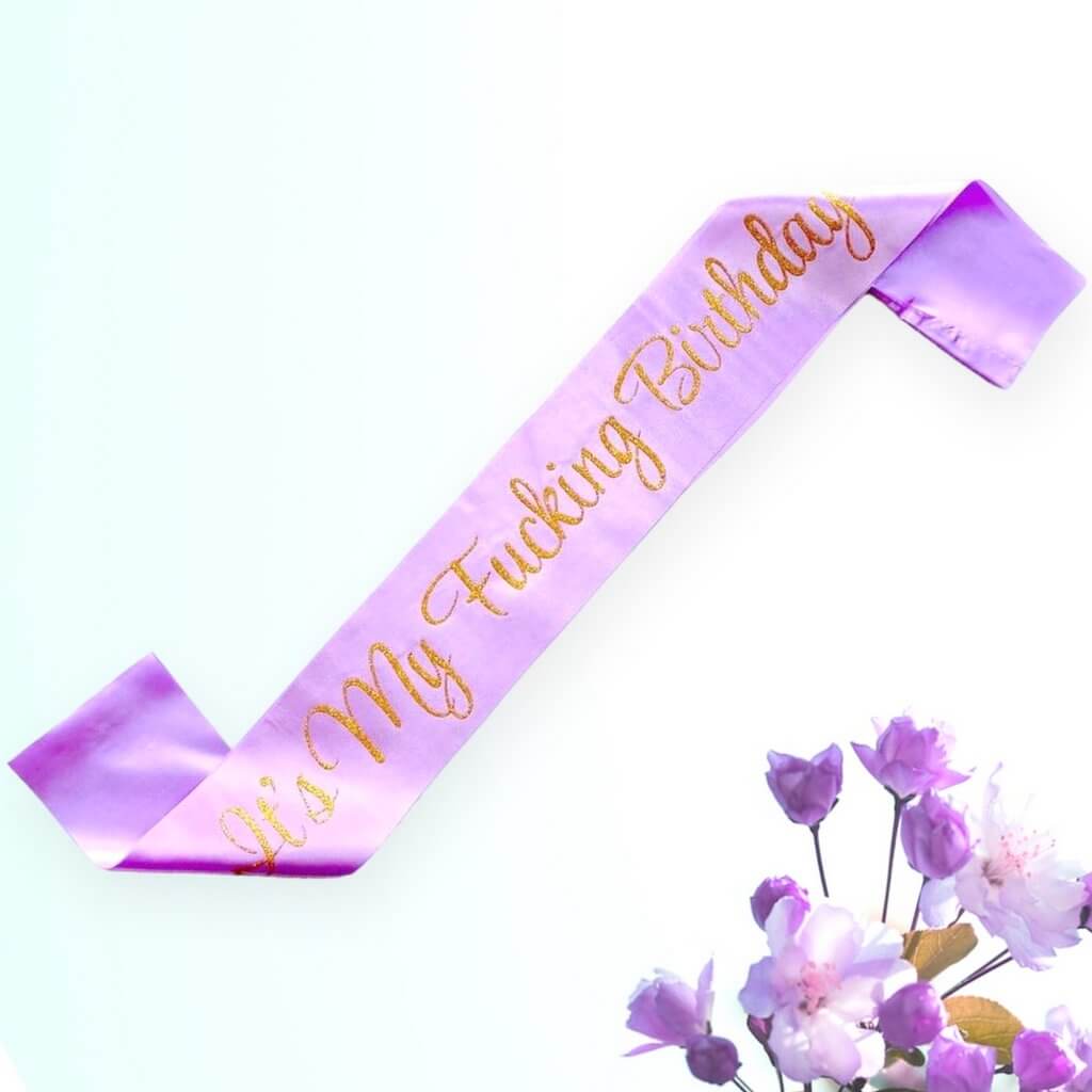 Purple 'It's My Fucking Birthday' Satin Sash - Gold Glitter Print