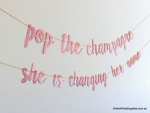 Online Party Supplies Australia Rose Gold Glitter 'Pop The Champagne She Is Changing Her Name' Bridal shower hen party Banner