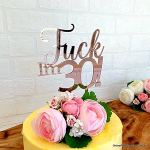 Acrylic Rose Gold Mirror 'Fuck I'm 30!' Birthday Cake Topper - Funny Naughty 30th Thirtieth Birthday Party Cake Decorations