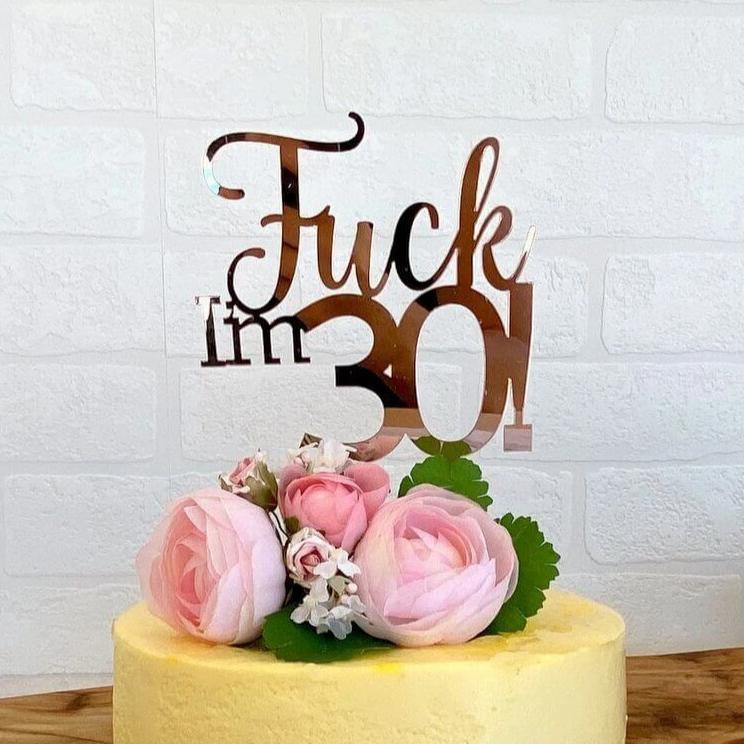 Acrylic Rose Gold Mirror 'Fuck I'm 30!' Birthday Cake Topper - Funny Naughty 30th Thirtieth Birthday Party Cake Decorations