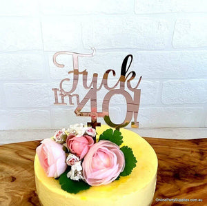 Acrylic Rose Gold Mirror 'Fuck I'm 40!' Birthday Cake Topper - Funny Naughty 40th Forty Fortieth Birthday Party Cake Decorations