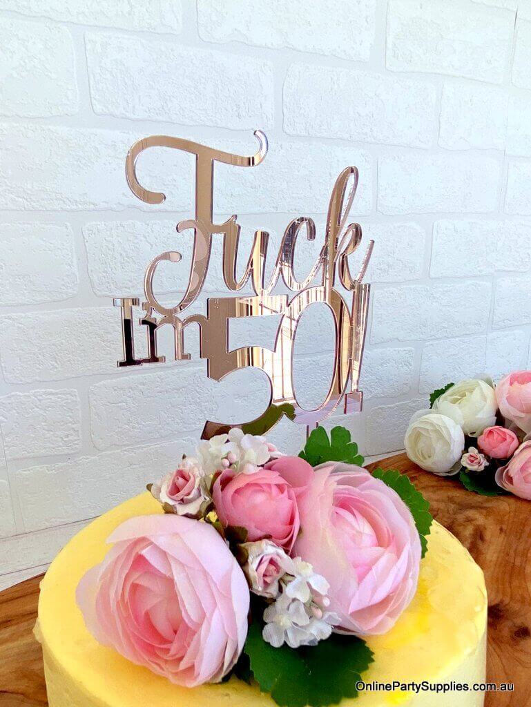Acrylic Rose Gold Mirror 'Fuck I'm 50!' Birthday Cake Topper - Funny Naughty 50th Fiftieth Birthday Party Cake Decorations