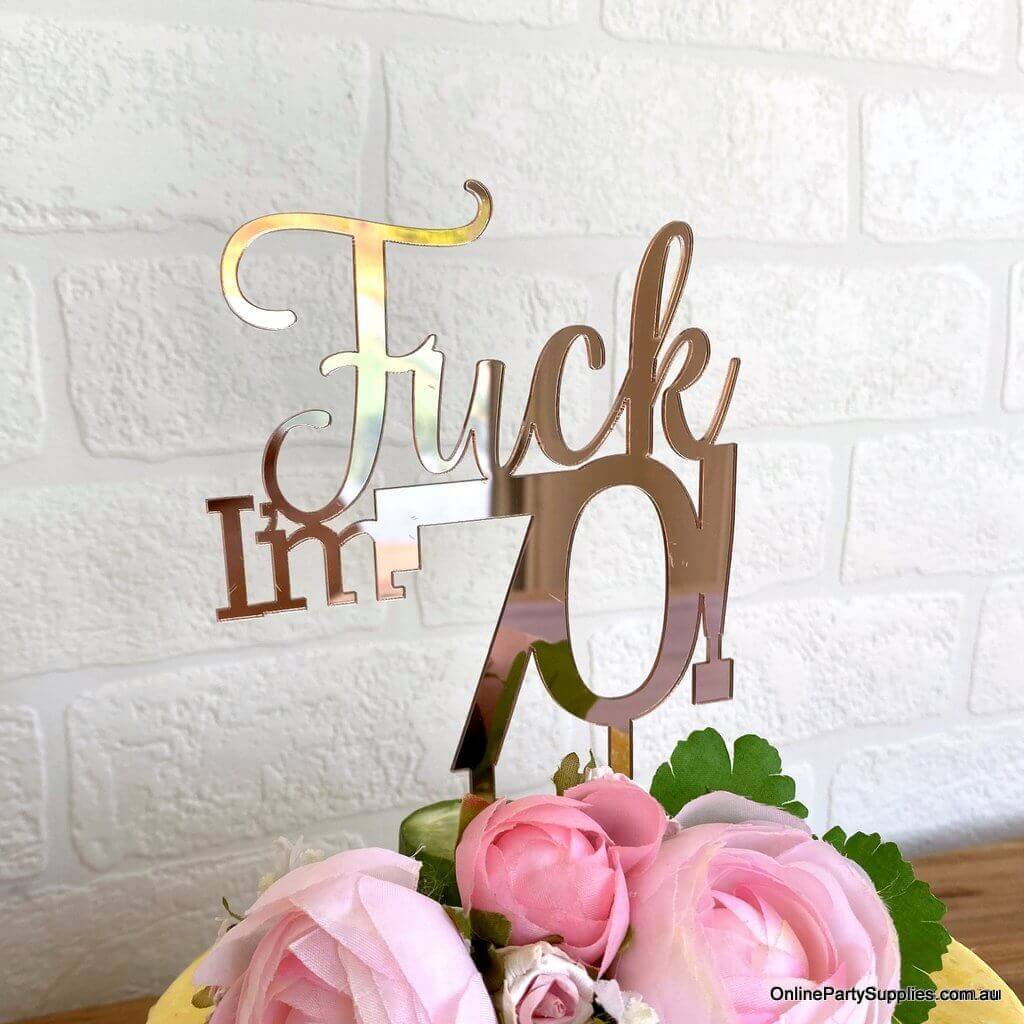 Acrylic Rose Gold Mirror 'Fuck I'm 70!' Birthday Cake Topper - Funny Naughty 70th Seventieth Birthday Party Cake Decorations