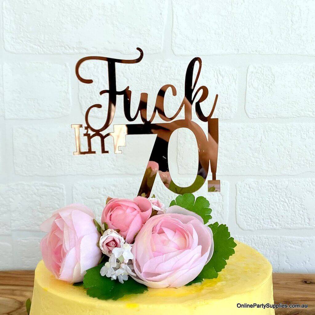 Acrylic Rose Gold Mirror 'Fuck I'm 70!' Birthday Cake Topper - Funny Naughty 70th Seventieth Birthday Party Cake Decorations