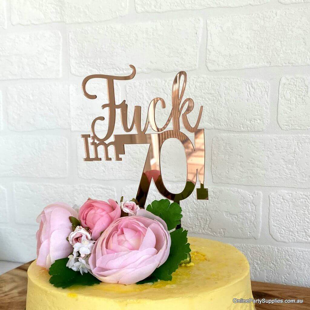 Acrylic Rose Gold Mirror 'Fuck I'm 70!' Birthday Cake Topper - Funny Naughty 70th Seventieth Birthday Party Cake Decorations