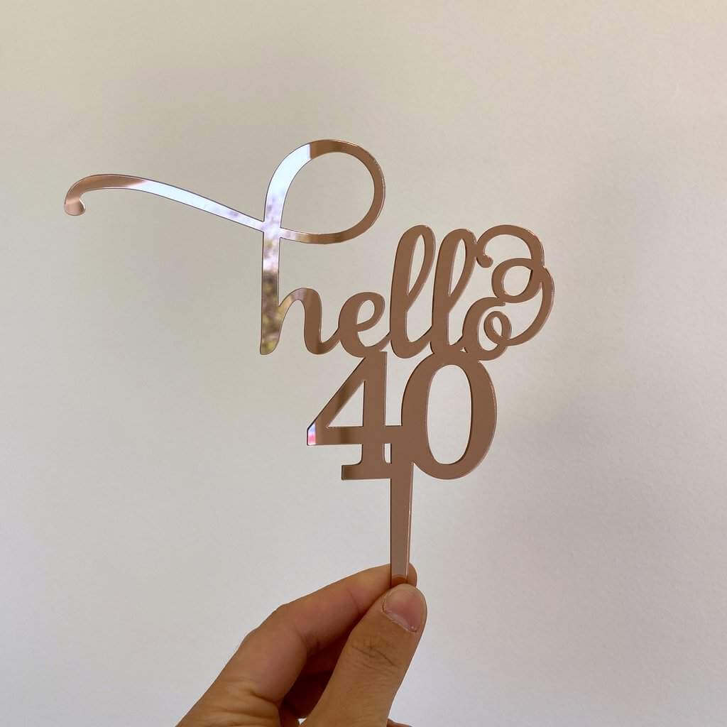 Rose Gold Mirror Acrylic 'Hello 40' Birthday Cake Topper