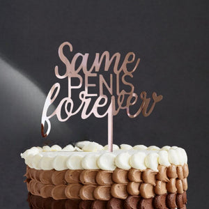 Rose Gold Mirror Acrylic 'Same PENIS forever' Bridal Shower Hen Party Cake Topper