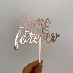 Rose Gold Mirror Acrylic 'Same PENIS forever' Bridal Shower Hen Party Cake Topper