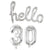 Silver 'hello 30' Birthday Foil Balloon Banner