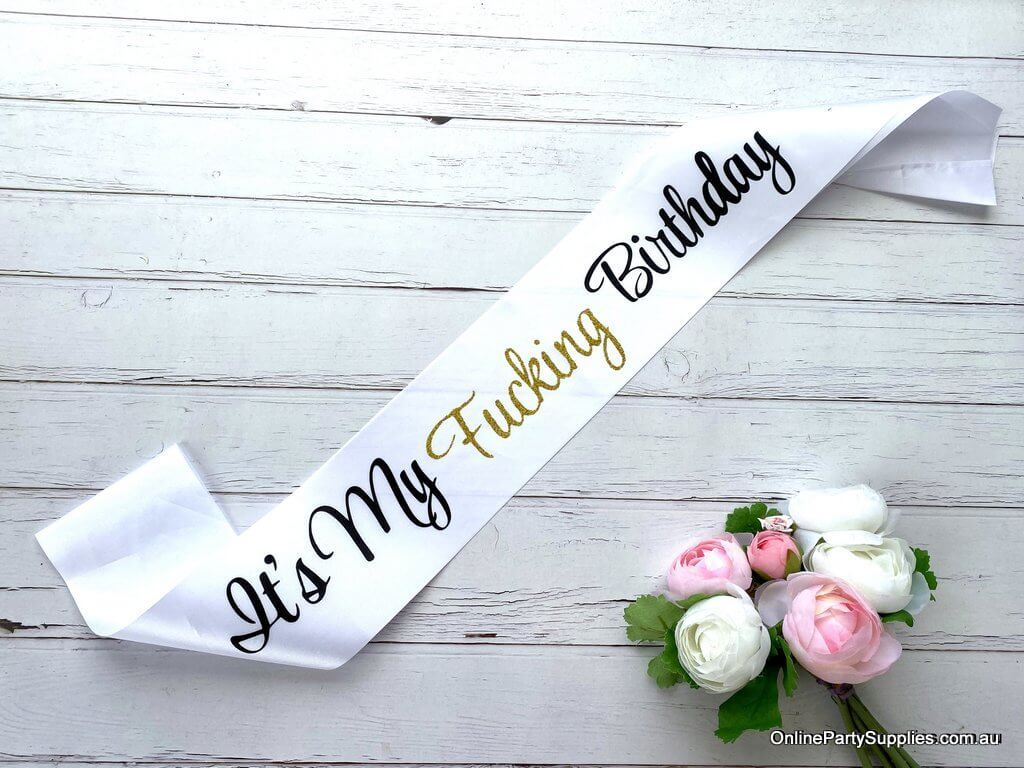 Online Party Supplies Australia White 'It's My Birthday Bitch' Satin Sash