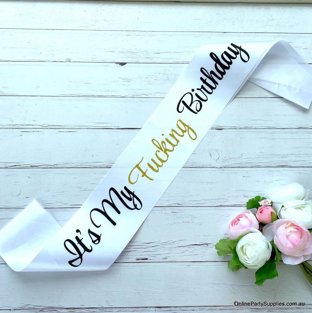 Online Party Supplies Australia White 'It's My Birthday Bitch' Satin Sash