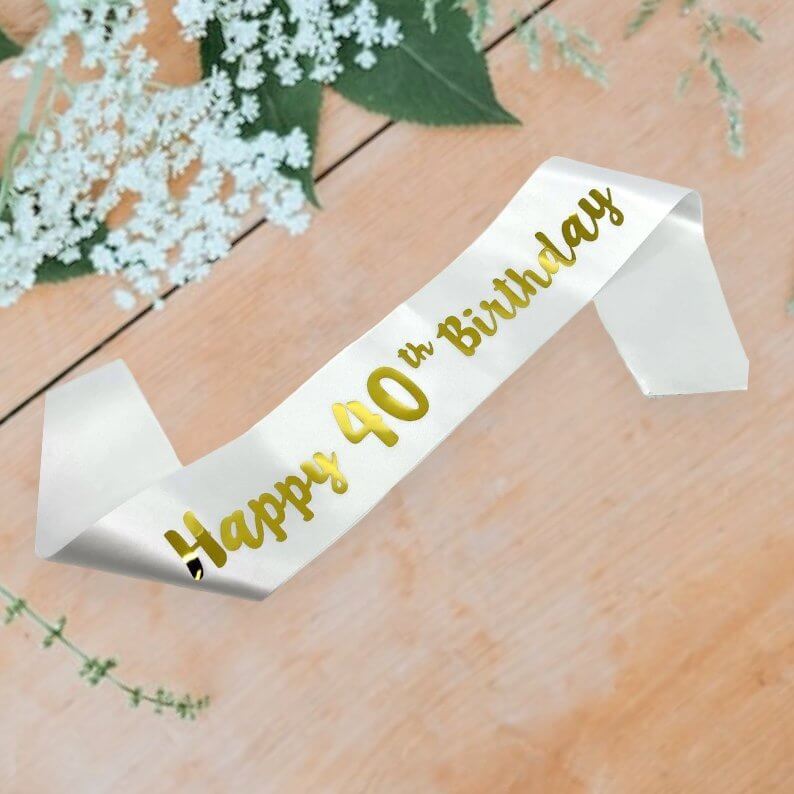 White Happy 40th Birthday Party Satin Sash