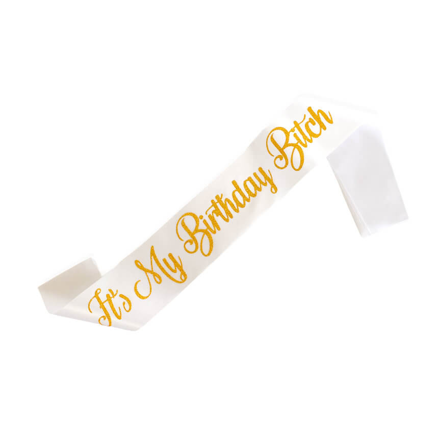 White 'It's My Birthday Bitch' Satin Sash - Gold Glitter Print