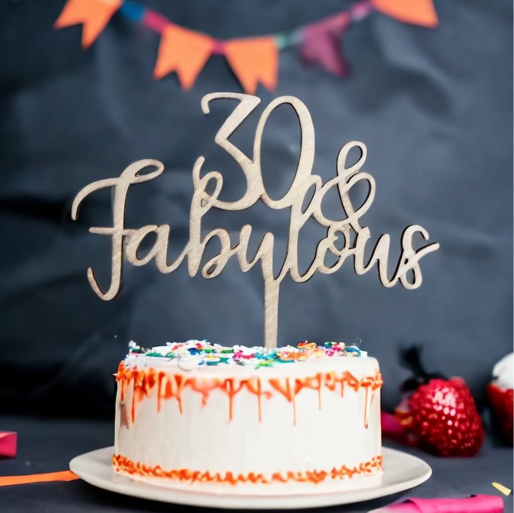 Wooden '30 & Fabulous' Thirtieth birthday party Cake Topper