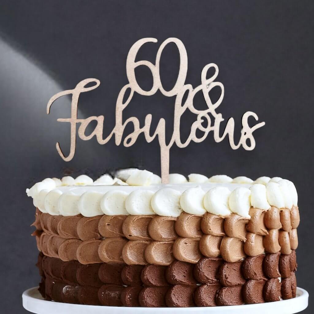 Wooden 60 & Fabulous Cake Topper