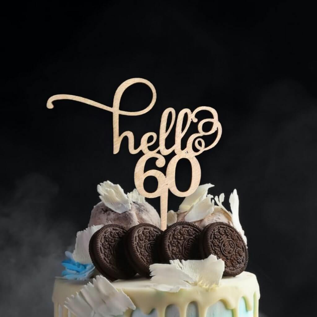 Laser Cut Wooden Hello 60 Birthday Cake Topper