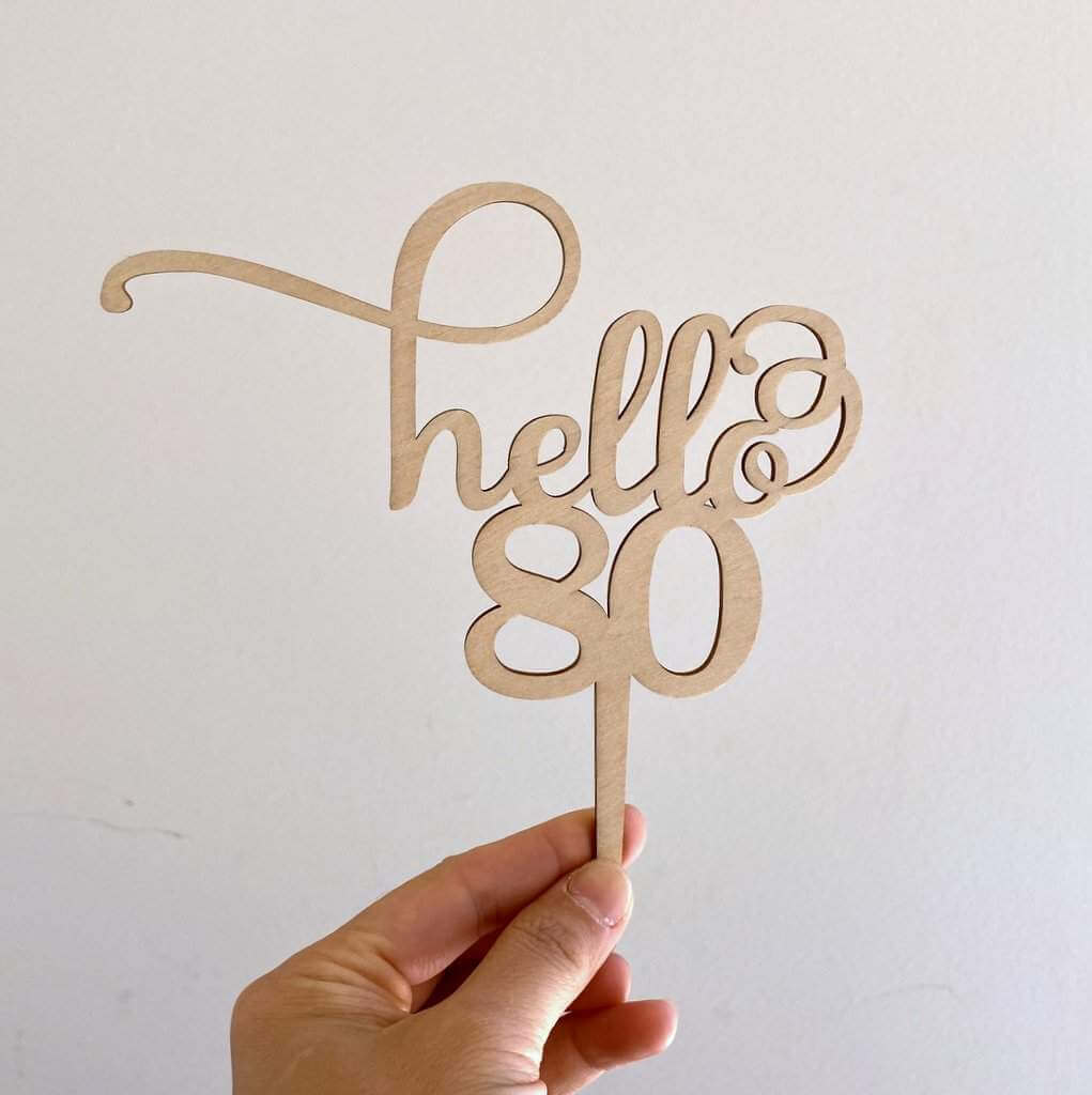 Wooden Hello 80 happy birthday Cake Topper